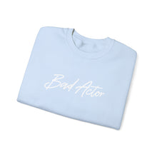 Load image into Gallery viewer, The Scripted Bad Actor Crewneck Sweatshirt