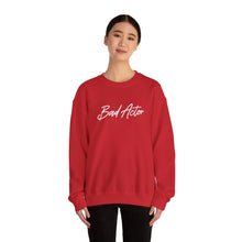 Load image into Gallery viewer, The Scripted Bad Actor Crewneck Sweatshirt