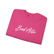 Load image into Gallery viewer, The Scripted Bad Actor Crewneck Sweatshirt