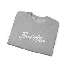 Load image into Gallery viewer, The Scripted Bad Actor Crewneck Sweatshirt