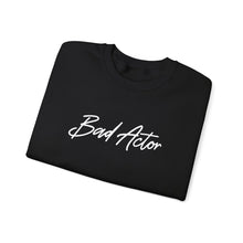 Load image into Gallery viewer, The Scripted Bad Actor Crewneck Sweatshirt