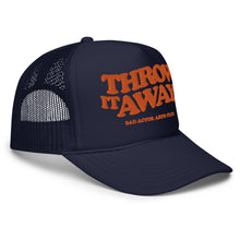 Load image into Gallery viewer, The Throw It Away Trucker Hat