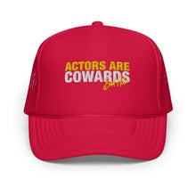 Load image into Gallery viewer, The Actors Are Cowards Hat