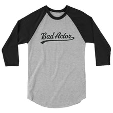 Load image into Gallery viewer, The Bad Actor 3/4 sleeve Raglan Shirt