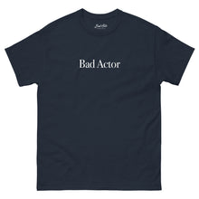 Load image into Gallery viewer, The Bad Actor Classic T Shirt