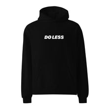 Load image into Gallery viewer, The Do Less Hoodie