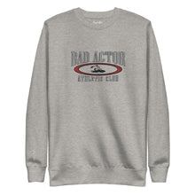 Load image into Gallery viewer, The Bad Actor Athletic Club Sweatshirt