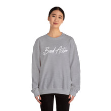 Load image into Gallery viewer, The Scripted Bad Actor Crewneck Sweatshirt
