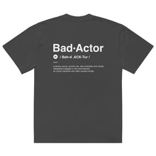 Load image into Gallery viewer, The Dictioinary Definition of Bad Actor T Shirt
