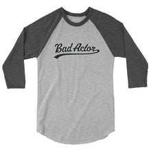 Load image into Gallery viewer, The Bad Actor 3/4 sleeve Raglan Shirt
