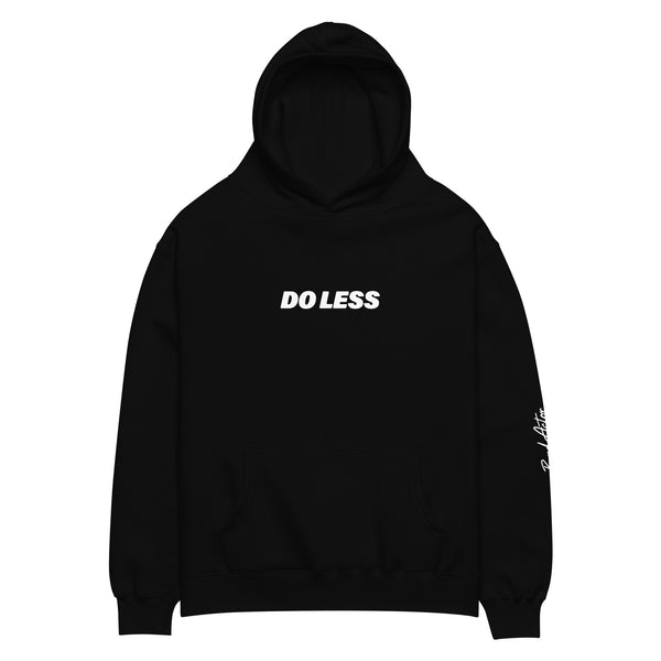 The Do Less Hoodie